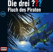 Die drei ??? 135 (drei Fragezeichen). Fluch der Piraten