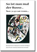 So ist nun mal der Russe