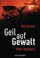 Geil auf Gewalt