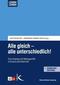 Alle gleich - alle unterschiedlich!