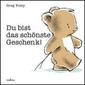 Du bist das schönste Geschenk!