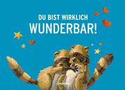 Du bist wirklich wunderbar!