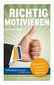 Richtig motivieren