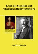 Kritik der Speziellen und Allgemeinen Relativitästheorie