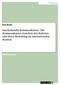 Interkulturelle Kommunikation - Die Kommunikation zwischen den Kulturen und deren Bedeutung im internationalen Kontext