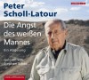 [Peter Scholl-Latour: Die Angst des wei&szlig;en Mannes]