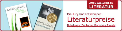 Literaturpreise - Lteratur-Nobelpreis, Deutscher Buchpreis & mehr