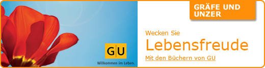 Gräfe und Unzer. Lebensfreude wecken. Mit den Büchern von GU.