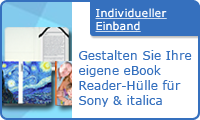 Individueller Einband! Gestalten Sie Ihre persönliche eBook Reader Hülle für Sony und italica Reader mit caseable. Mehr Infos hier!